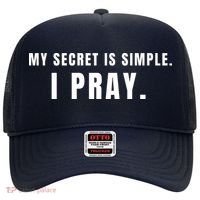 My Secret Is Simple I Pray Hat thumb 0