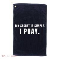 My Secret Is Simple I Pray Golf Towel thumb 0