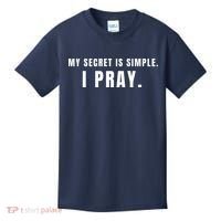 My Secret Is Simple I Pray Kids T-Shirt thumb 0