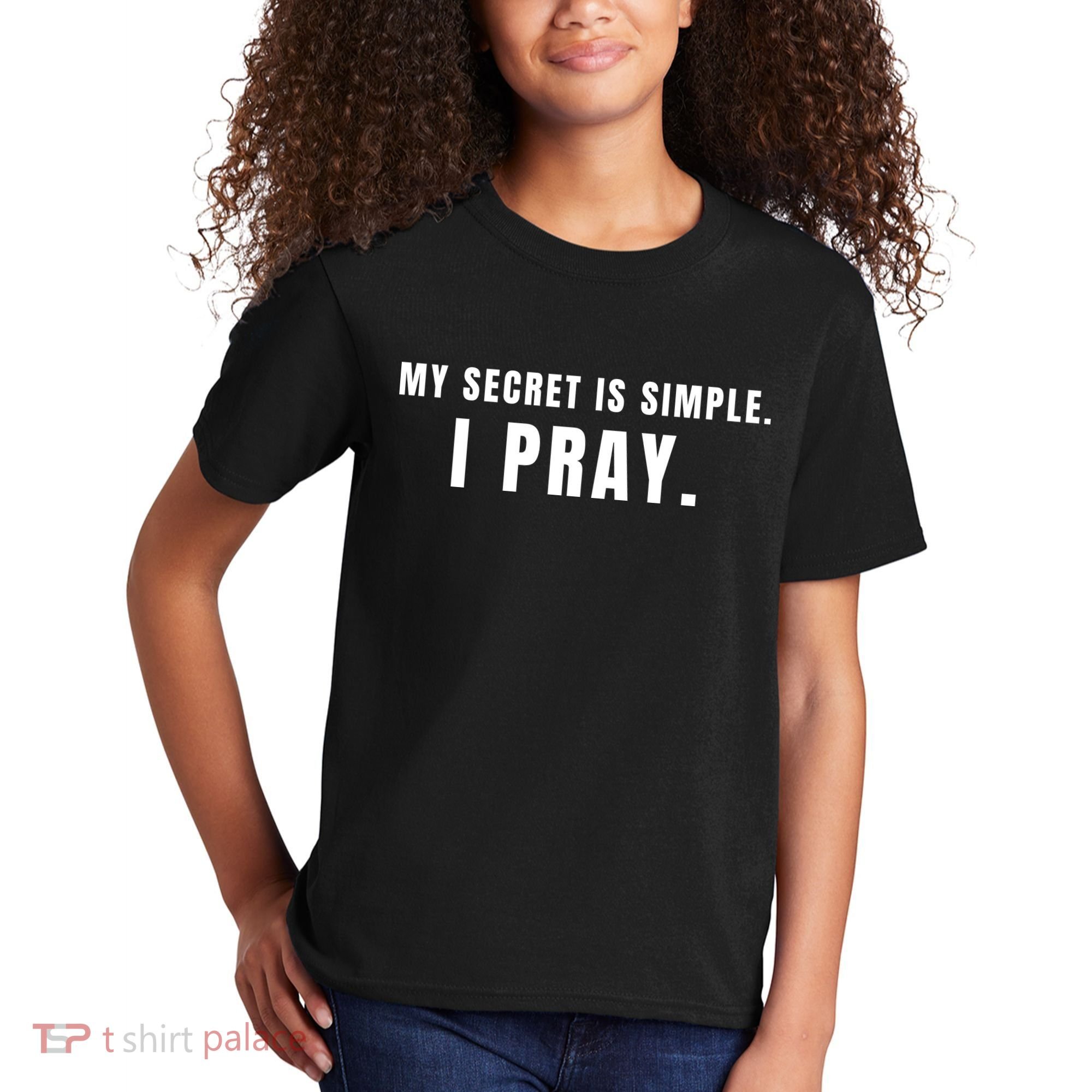 My Secret Is Simple I Pray Kids T-Shirt