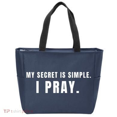 My Secret Is Simple I Pray Tote Bag