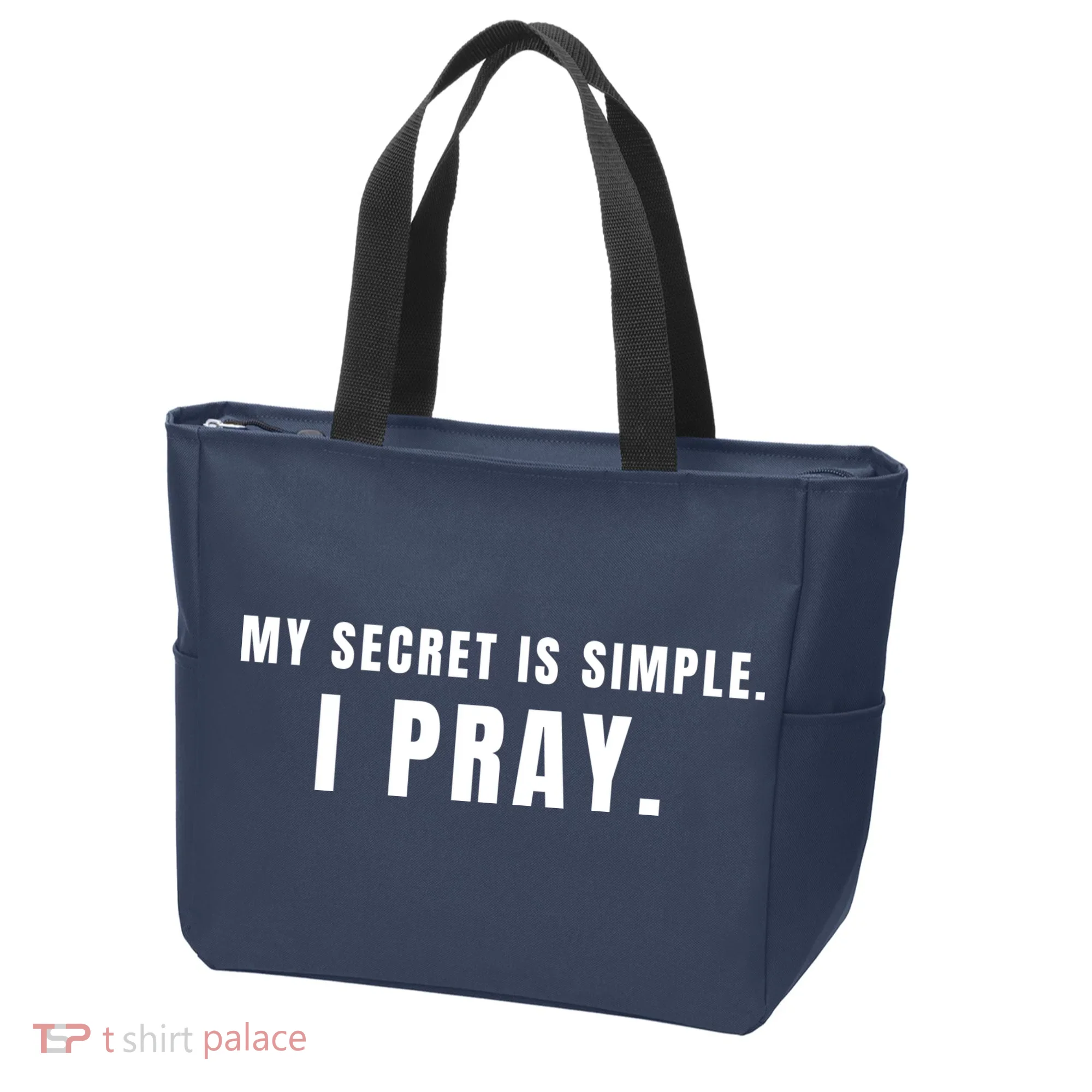 My Secret Is Simple I Pray Tote Bag