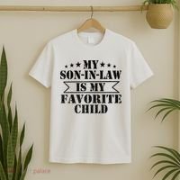 My Son In Law Is My Favorite Child For Mother In Law T-Shirt thumb 2