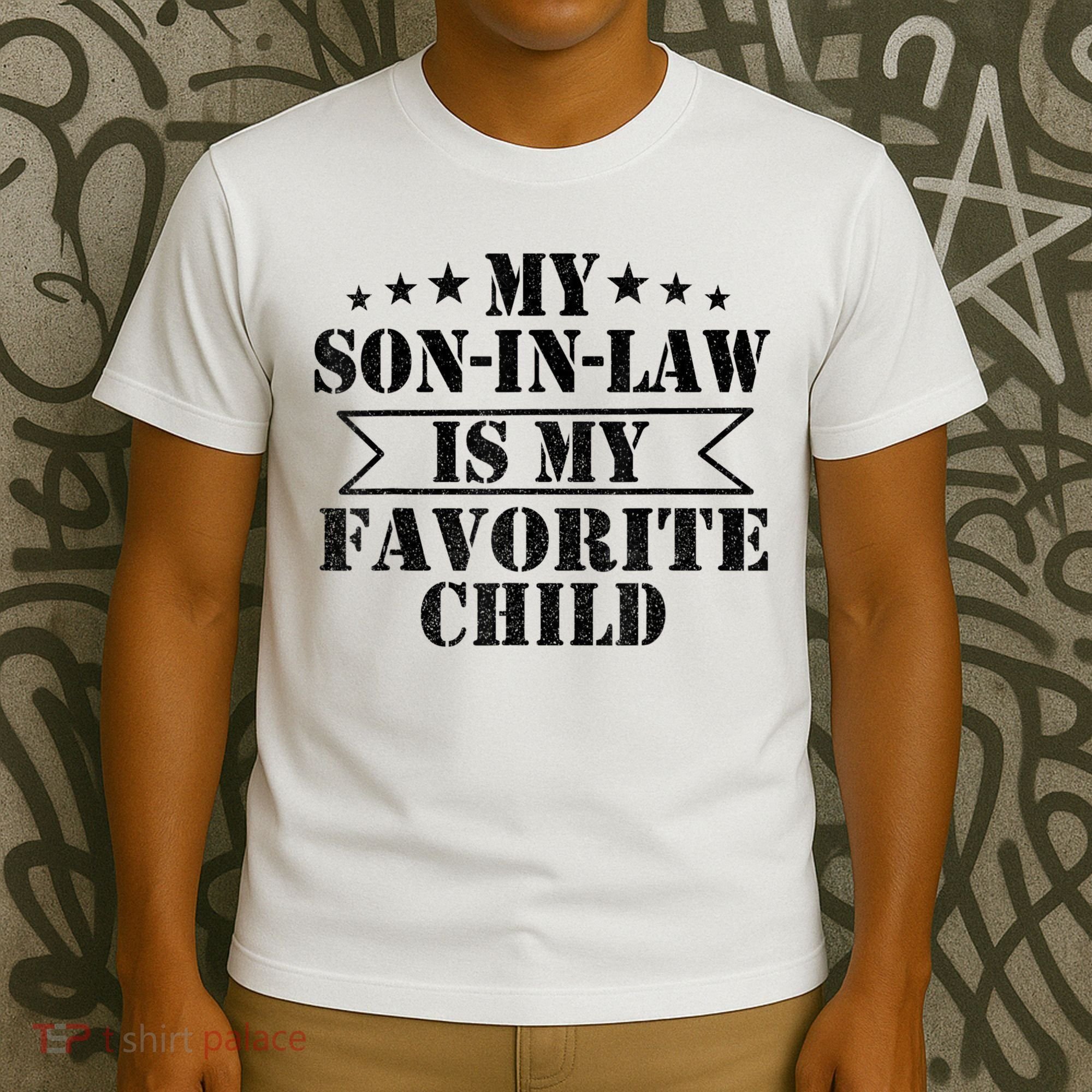 My Son In Law Is My Favorite Child For Mother In Law T-Shirt