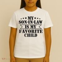 My Son In Law Is My Favorite Child For Mother In Law T-Shirt thumb 4