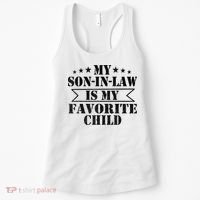 My Son In Law Is My Favorite Child For Mother In Law Women's Tank Top thumb 0