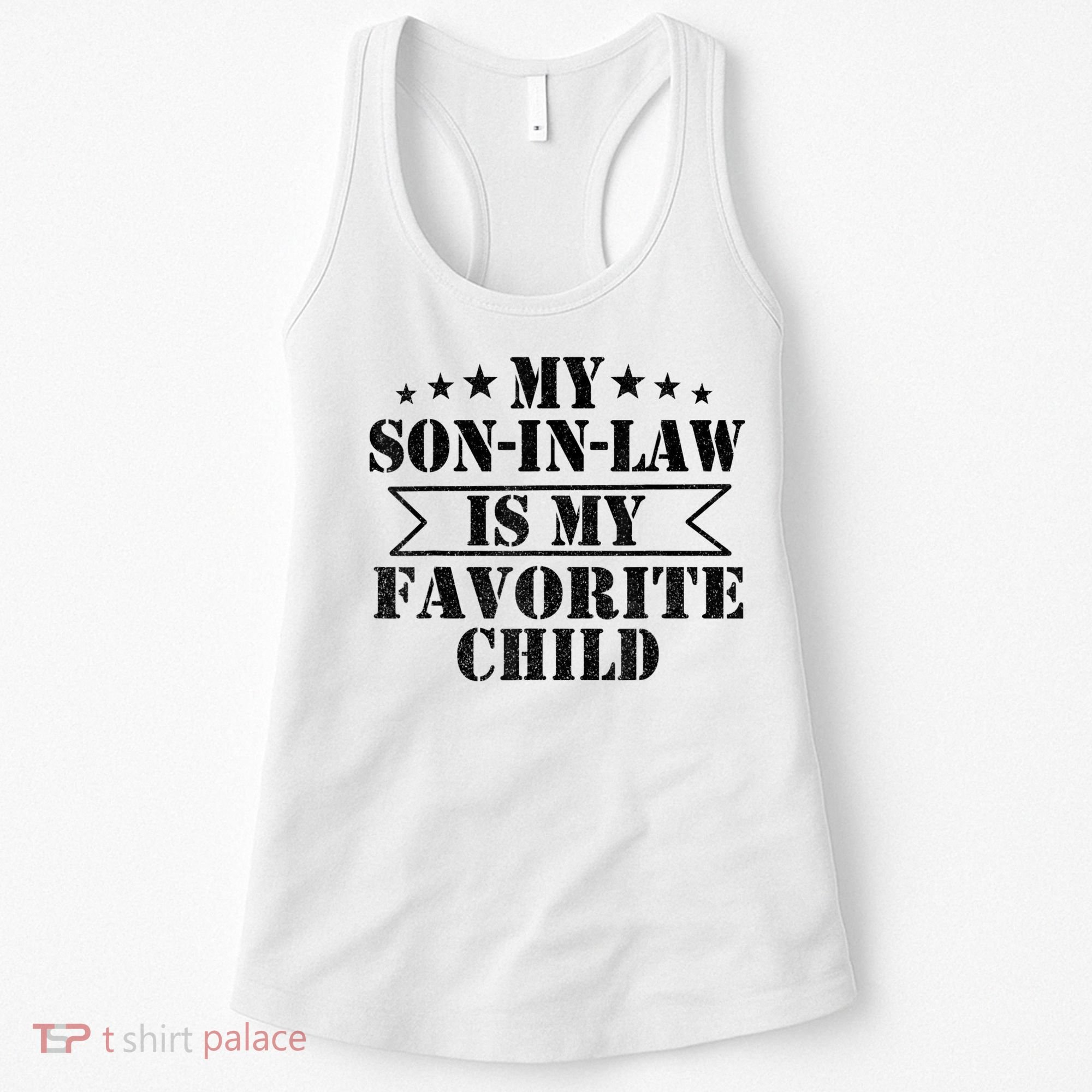 My Son In Law Is My Favorite Child For Mother In Law Women's Tank Top