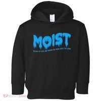 Moist Sarcastic Inappropriate & Funny Shocking Adult Humor Toddler Hoodie thumb 0