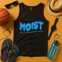 Moist Sarcastic Inappropriate & Funny Shocking Adult Humor Tank Top thumb 4
