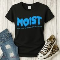 Moist Sarcastic Inappropriate & Funny Shocking Adult Humor Women's T-Shirt thumb 3