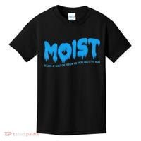 Moist Sarcastic Inappropriate & Funny Shocking Adult Humor Kids T-Shirt thumb 0