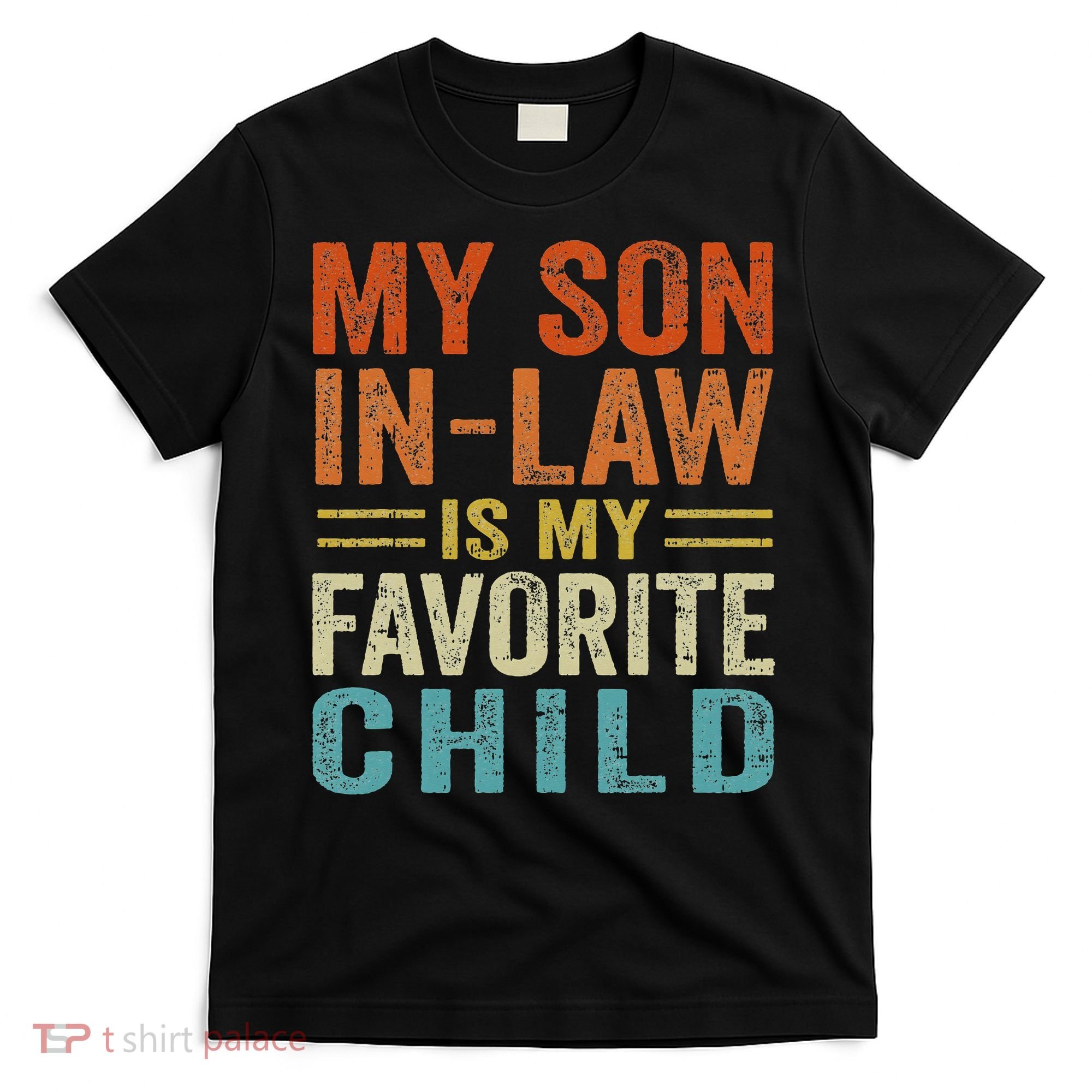 My Son In Law Is My Favorite Child Funny Family Humor Retro T-Shirt