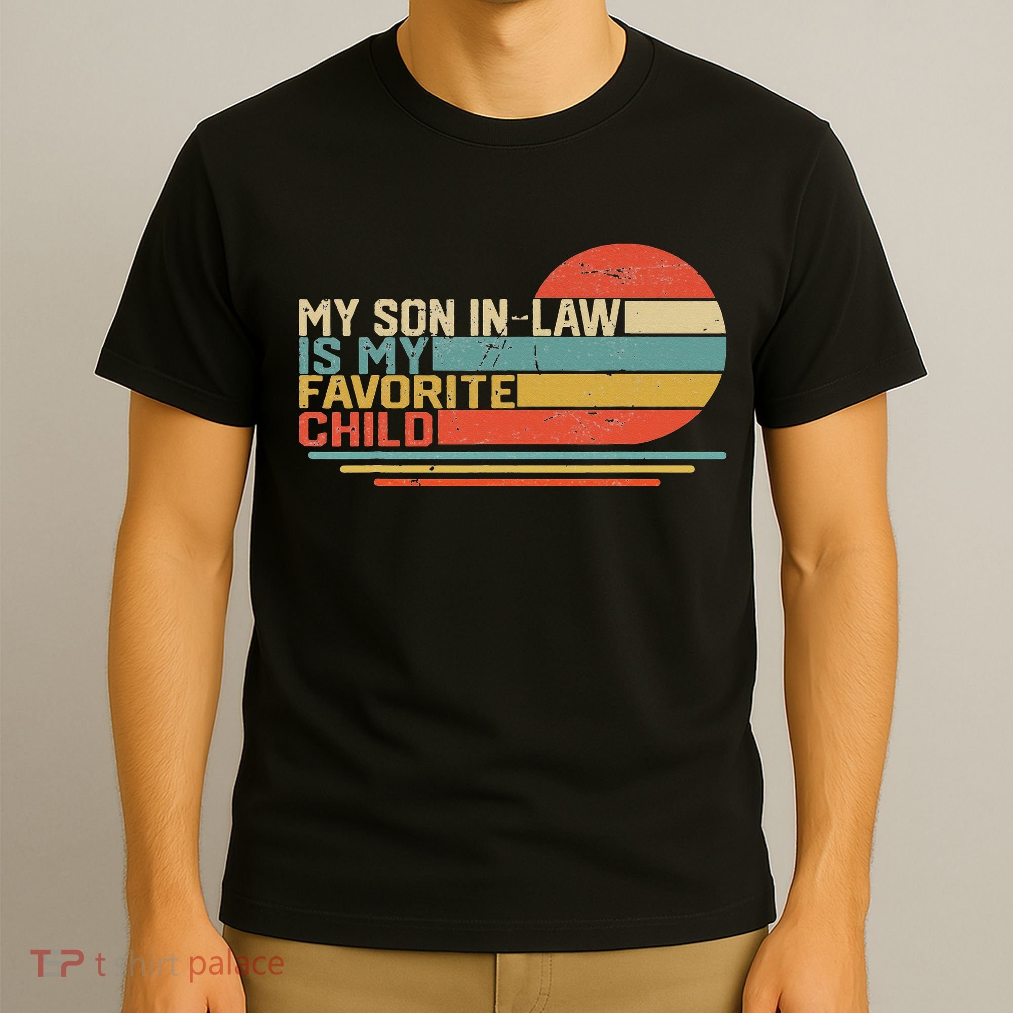 My Son In Law Is My Favorite Child Funny Retro Vintage T-Shirt