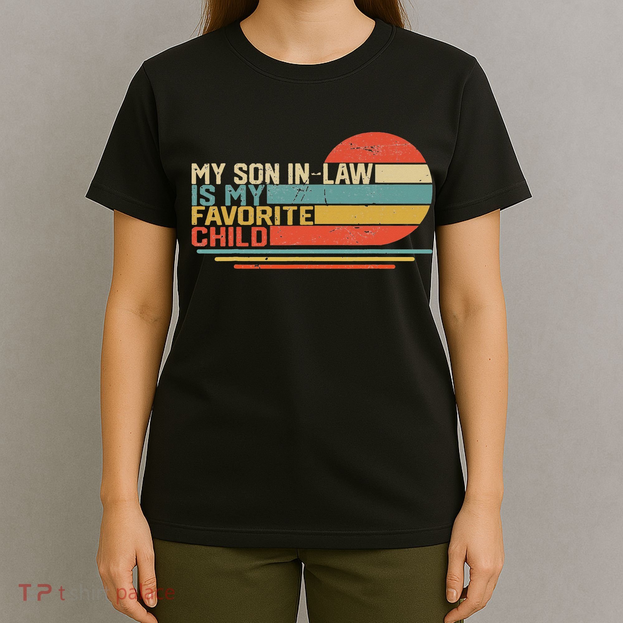 My Son In Law Is My Favorite Child Funny Retro Vintage T-Shirt