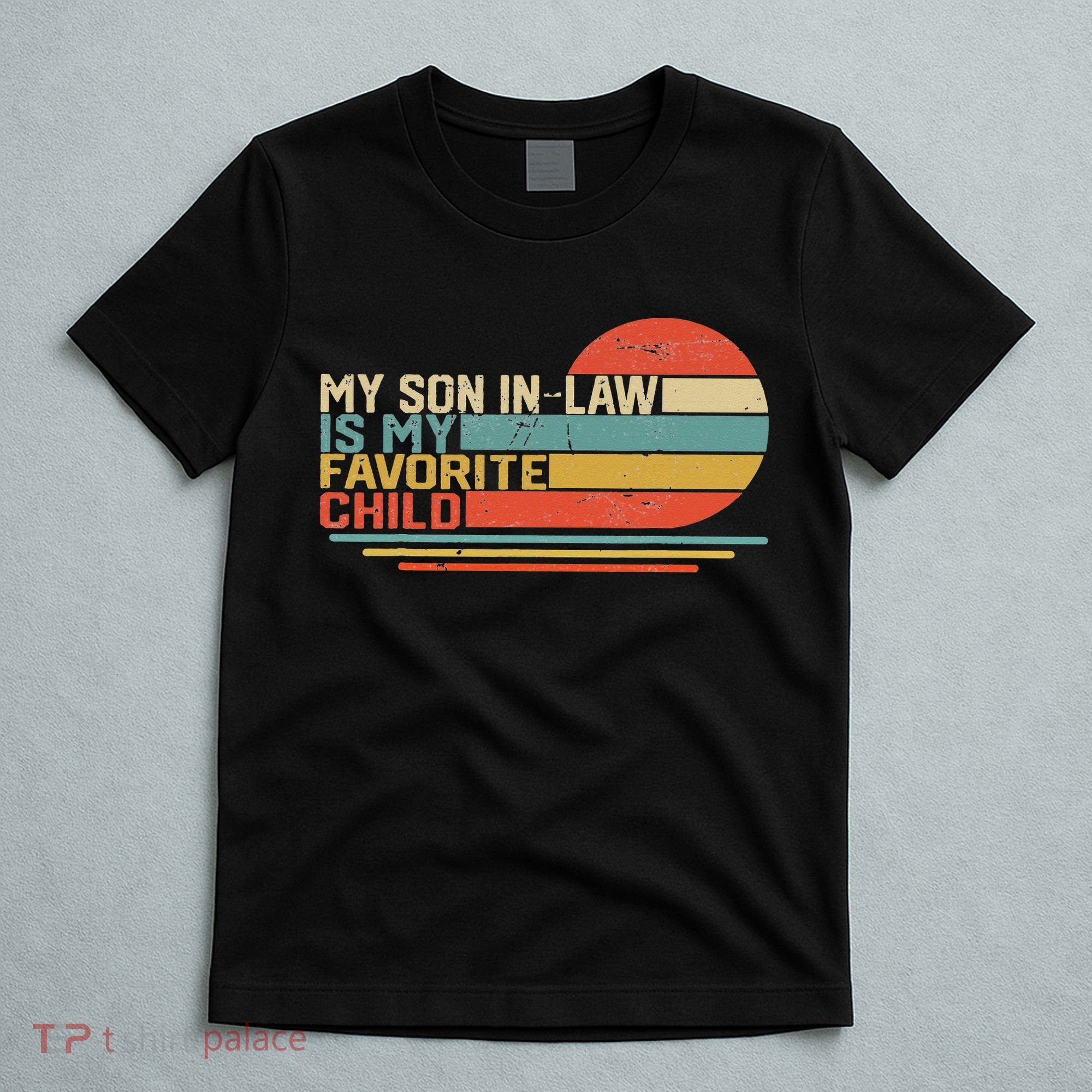 My Son In Law Is My Favorite Child Funny Retro Vintage T-Shirt
