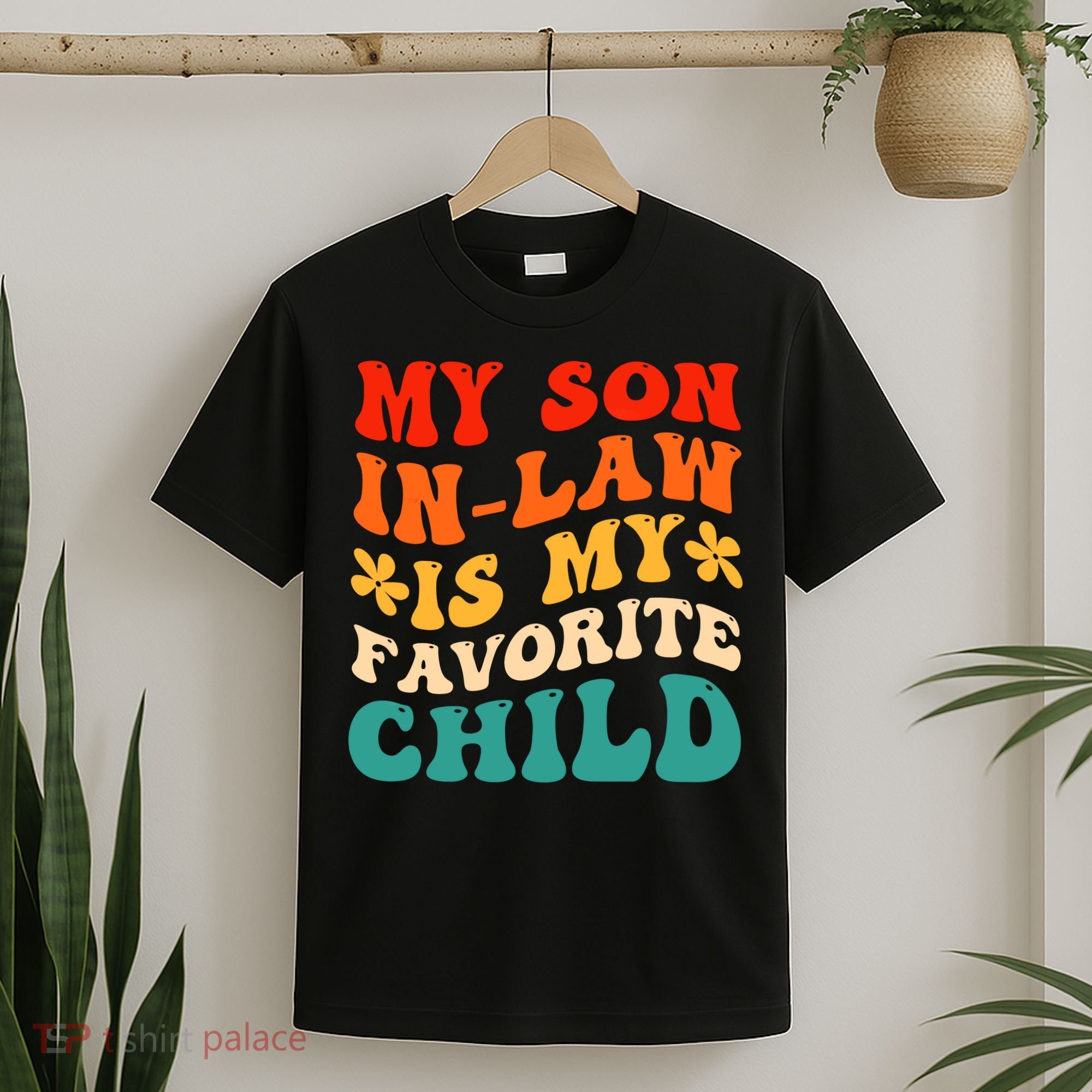 My Son In Law Is My Favorite Child Hilarious Family T-Shirt