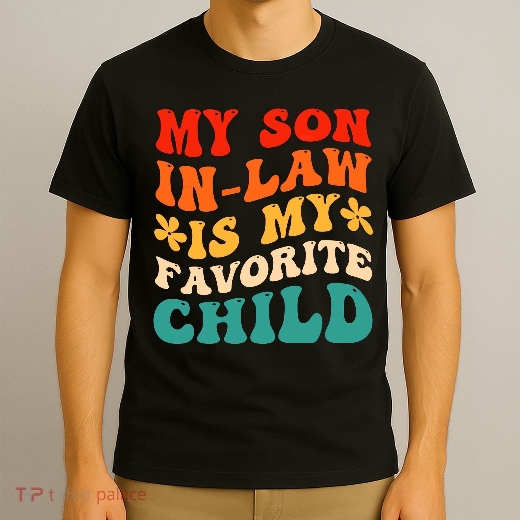 My Son In Law Is My Favorite Child Hilarious Family T-Shirt