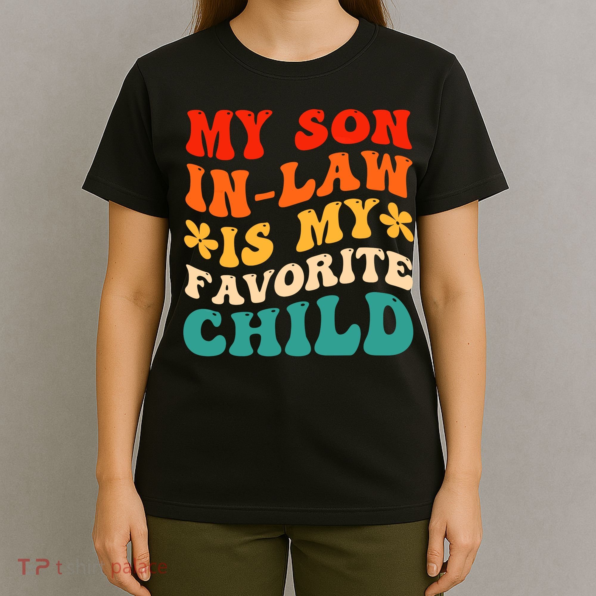 My Son In Law Is My Favorite Child Hilarious Family T-Shirt