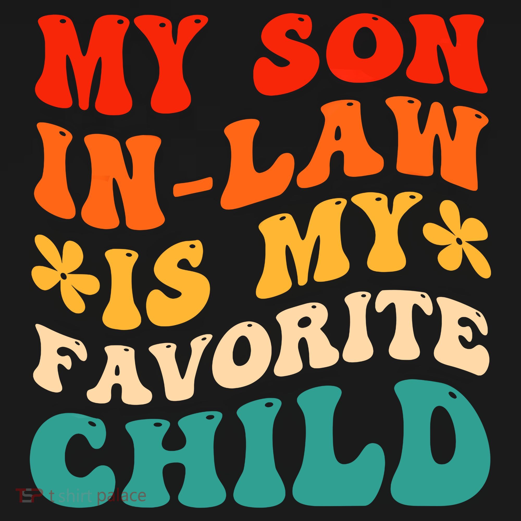 My Son In Law Is My Favorite Child Hilarious Family T-Shirt