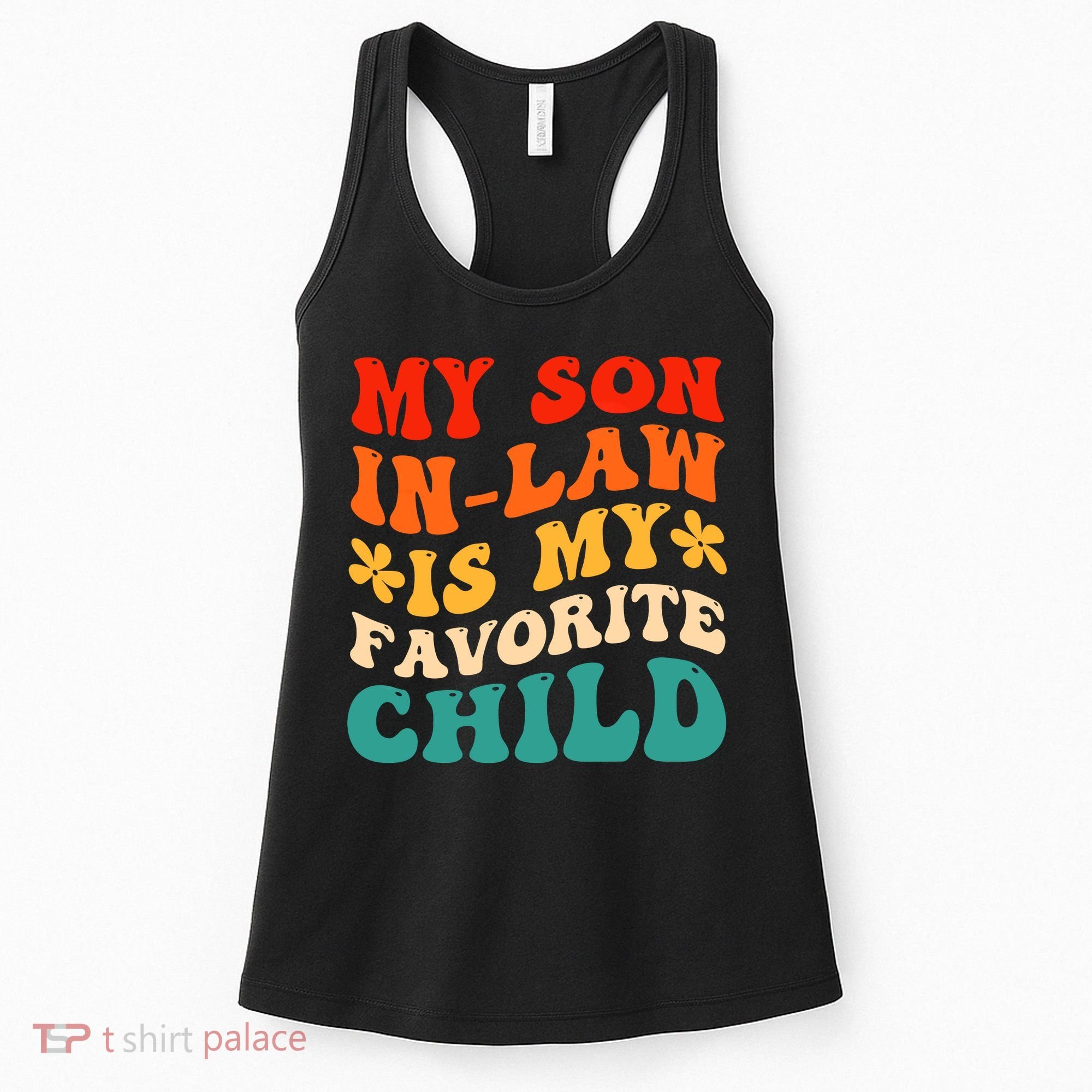My Son In Law Is My Favorite Child Hilarious Family Women's Tank Top