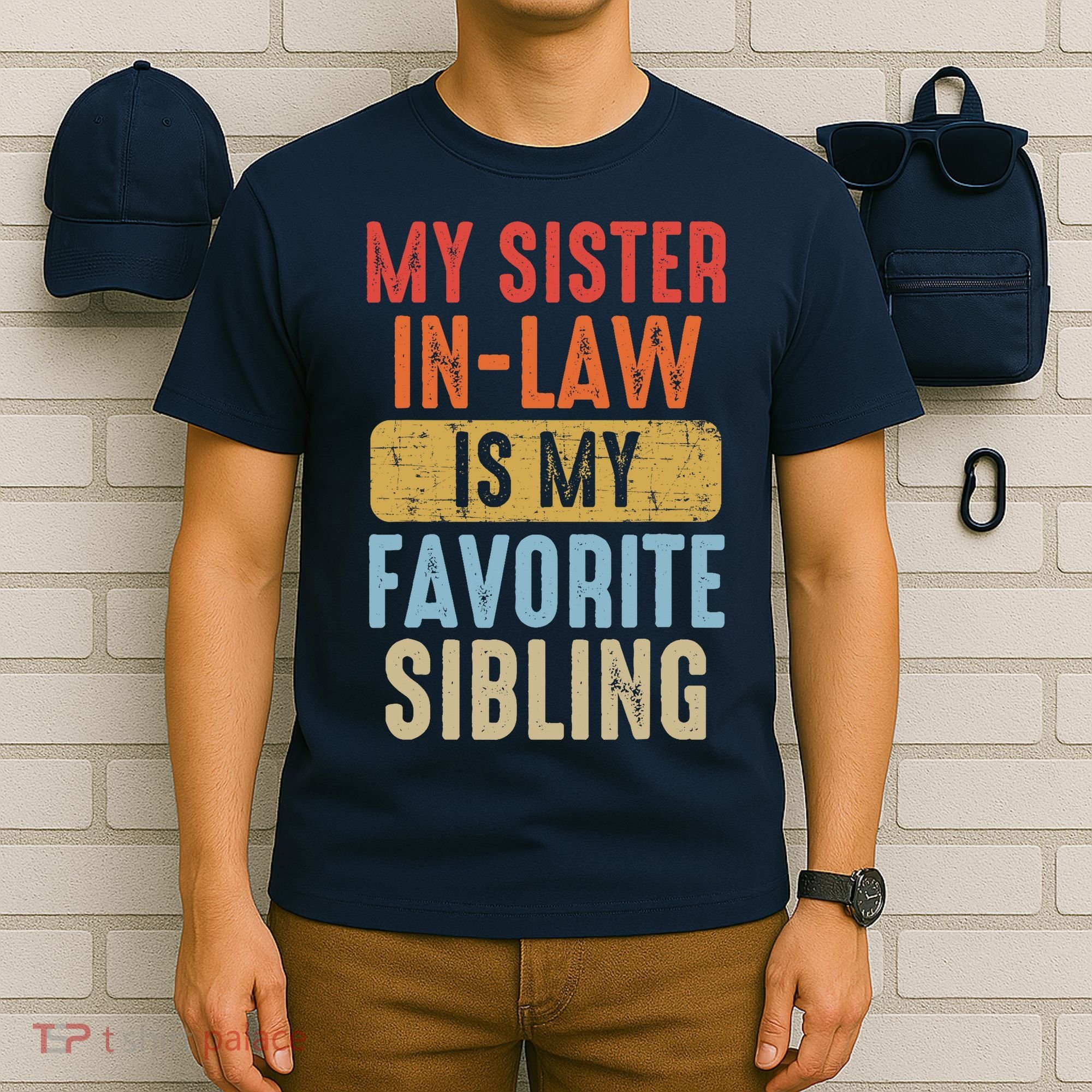 My Sister In Law Is My Favorite Sibling Funny Family Humor T-Shirt