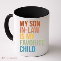 My Son In Law Is My Favorite Child Funny Gift Coffee Mug thumb 0