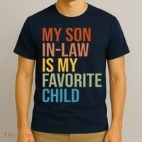 My Son In Law Is My Favorite Child Funny Gift T-Shirt thumb 3