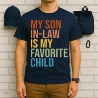 My Son In Law Is My Favorite Child Funny Gift T-Shirt thumb 6