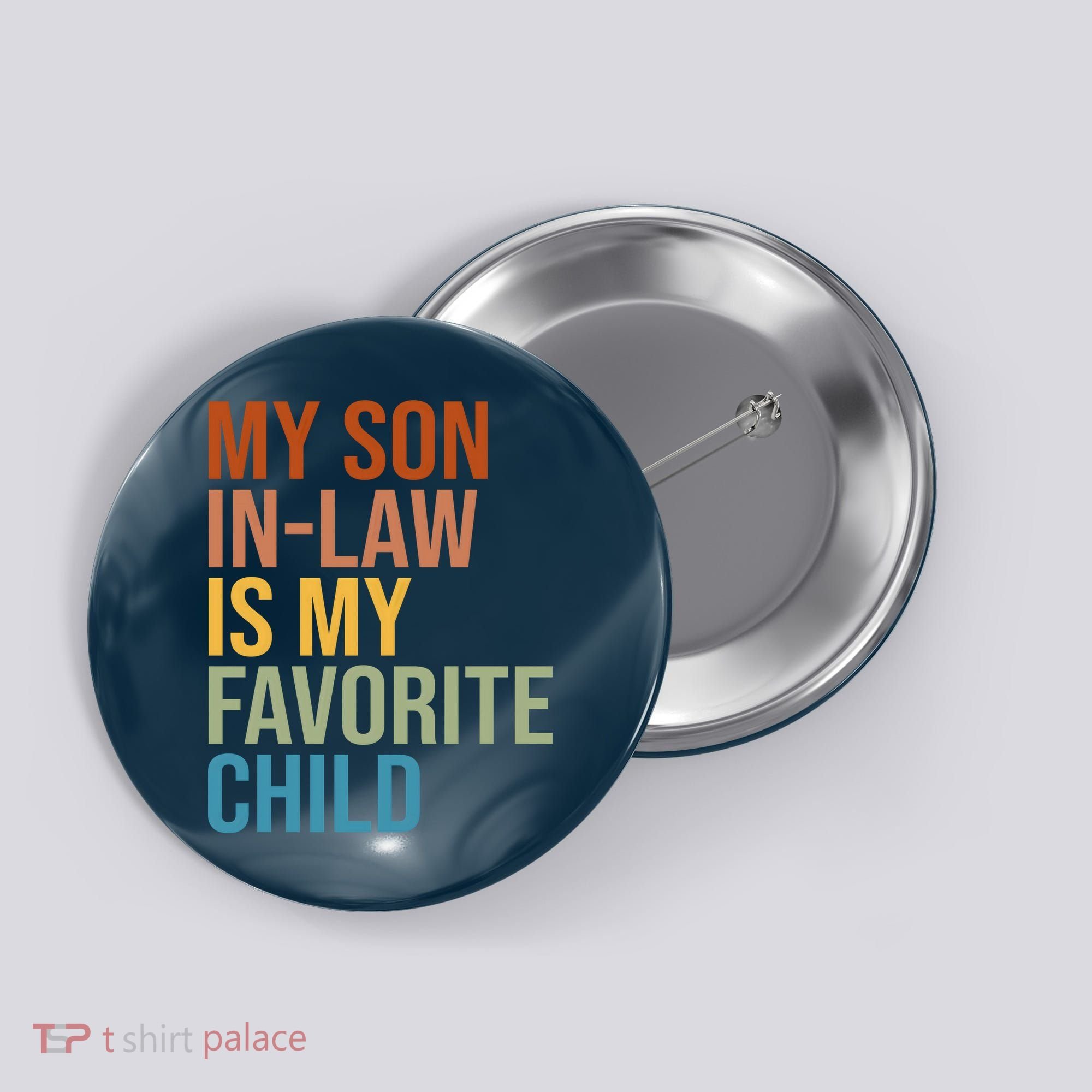 My Son In Law Is My Favorite Child Funny Gift Button
