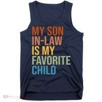 My Son In Law Is My Favorite Child Funny Gift Tank Top thumb 0