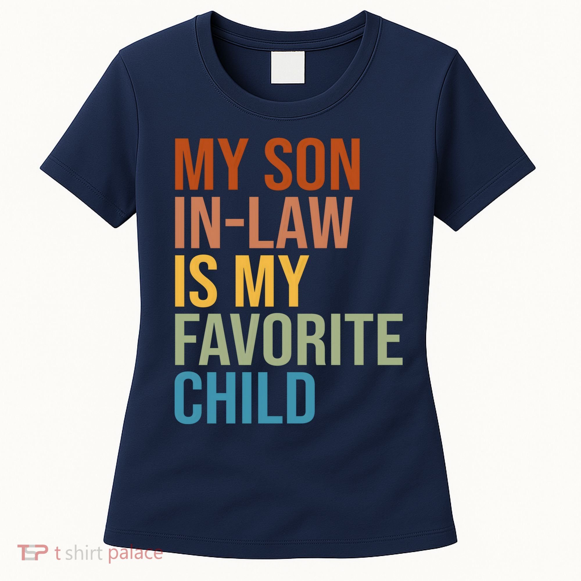 My Son In Law Is My Favorite Child Funny Gift Women's T-Shirt