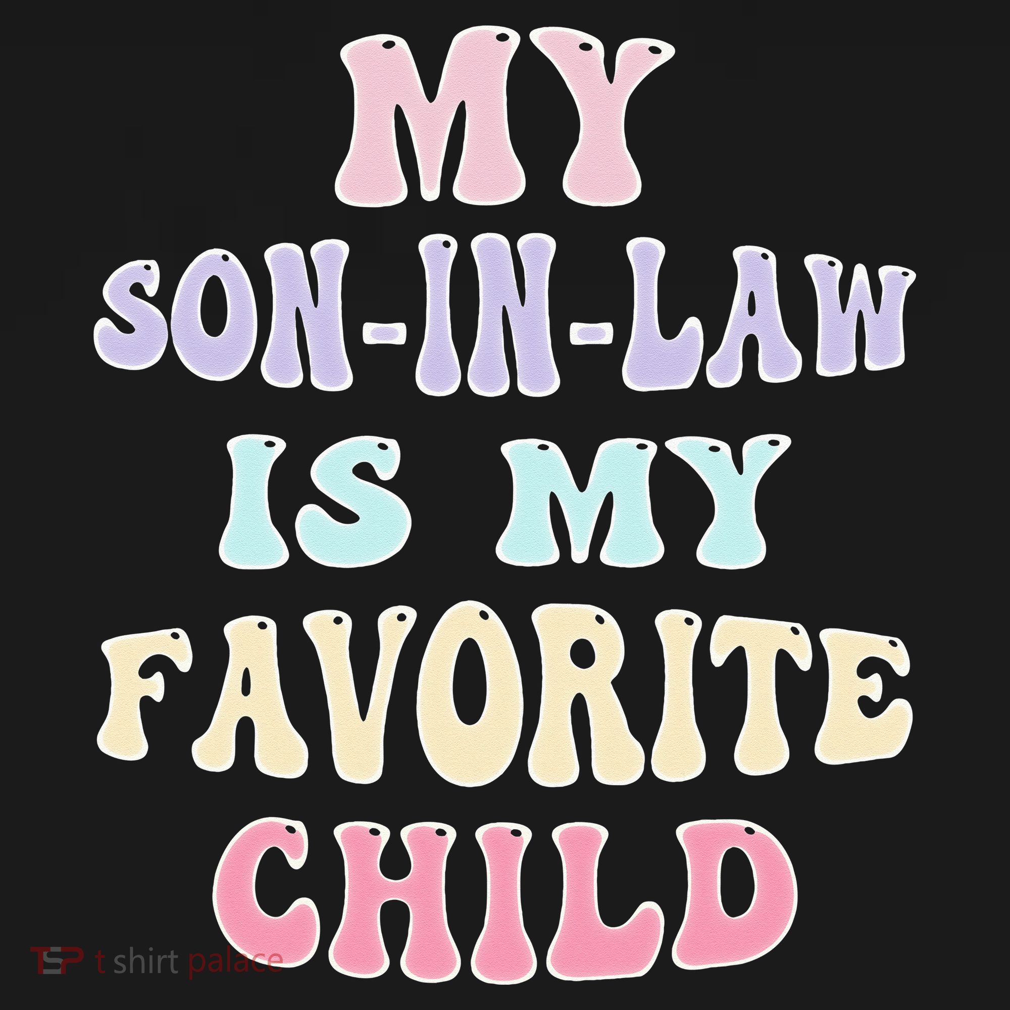 My Son In Law Is My Favorite Child Family Humor RetroGroovy Sweatshirt