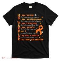 Multiple Sclerosis I Say IM Fine T-Shirt thumb 0