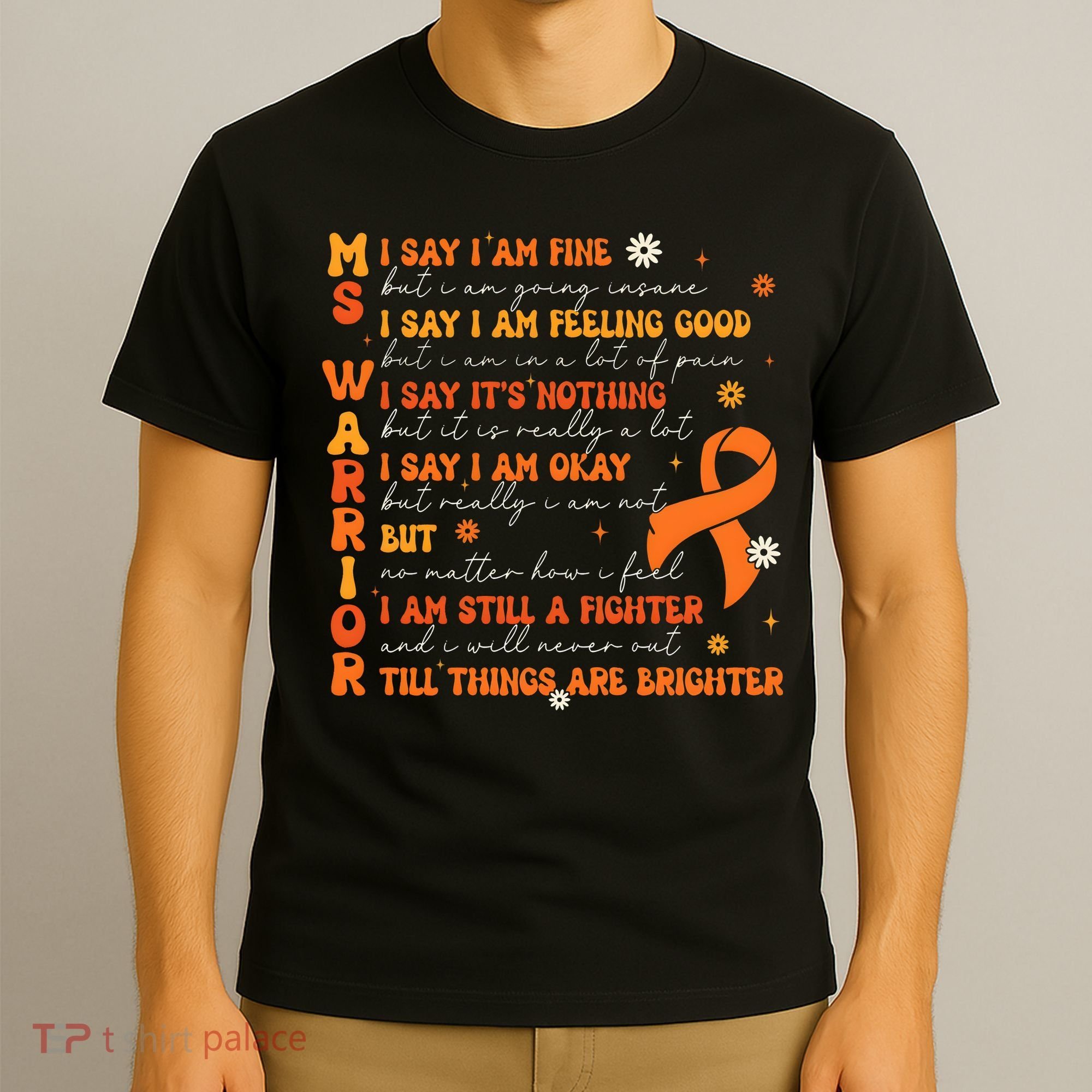 Multiple Sclerosis I Say IM Fine T-Shirt