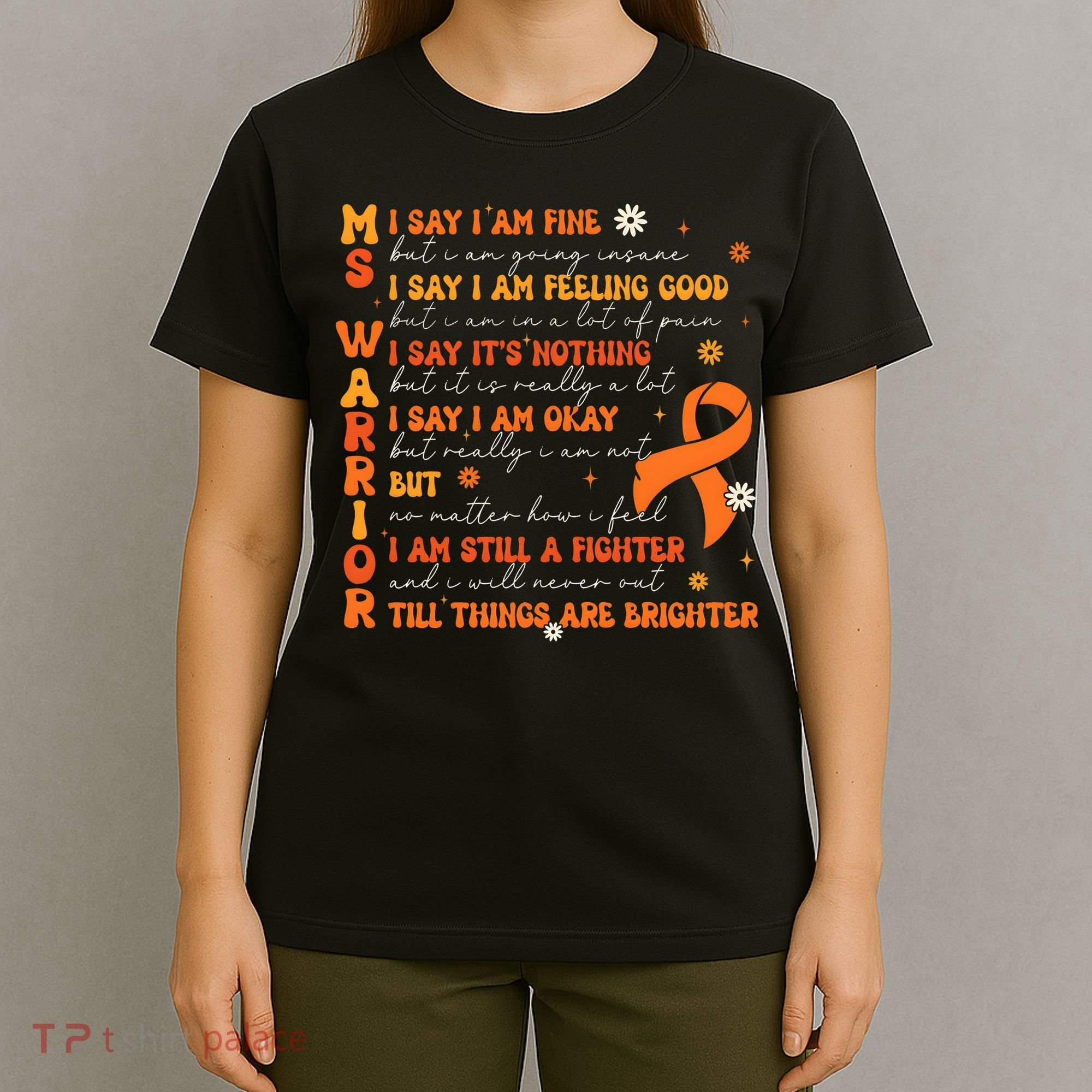 Multiple Sclerosis I Say IM Fine T-Shirt