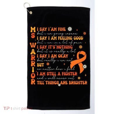 Multiple Sclerosis I Say IM Fine Golf Towel