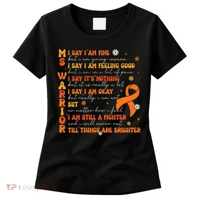 Multiple Sclerosis I Say IM Fine Women's T-Shirt
