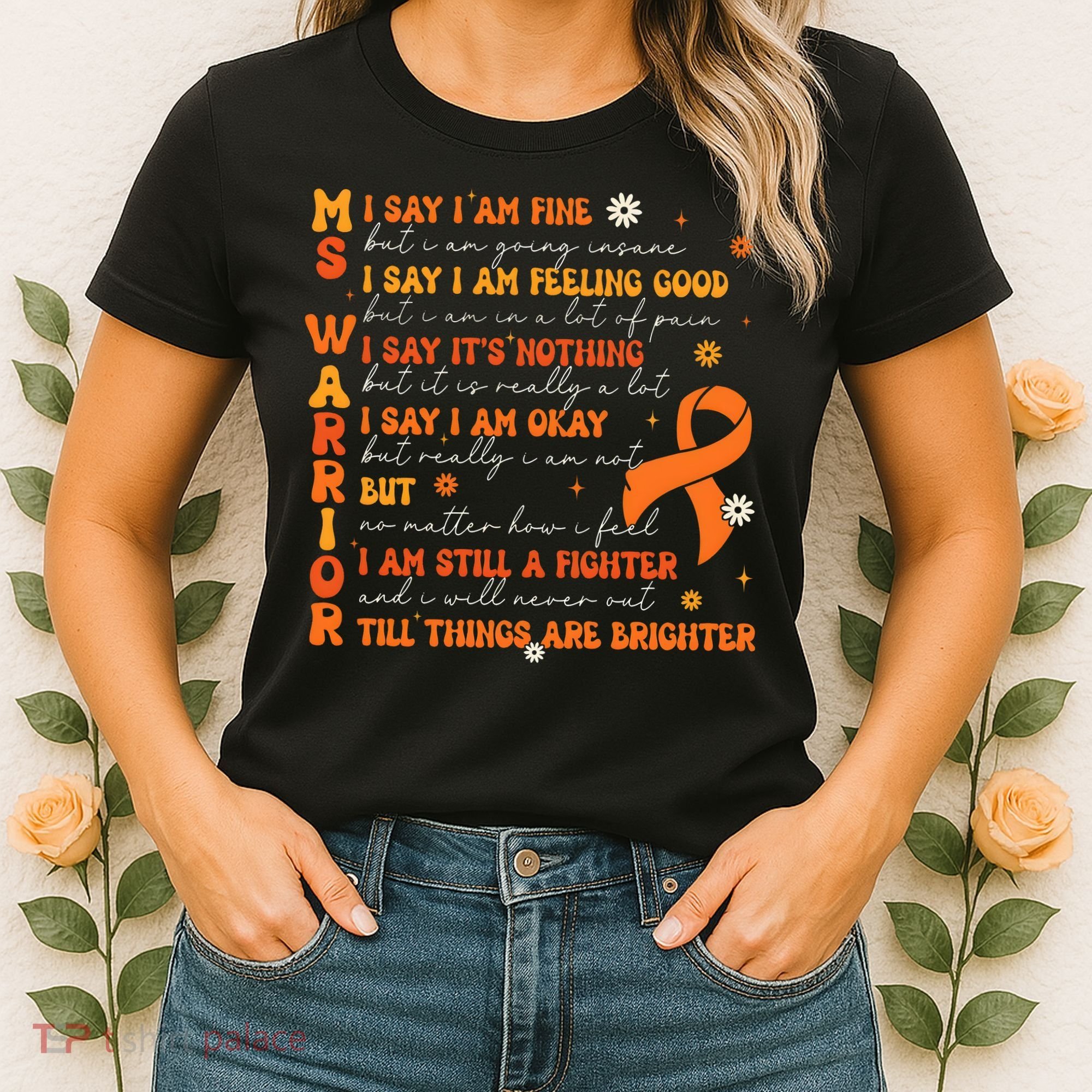 Multiple Sclerosis I Say IM Fine Women's T-Shirt