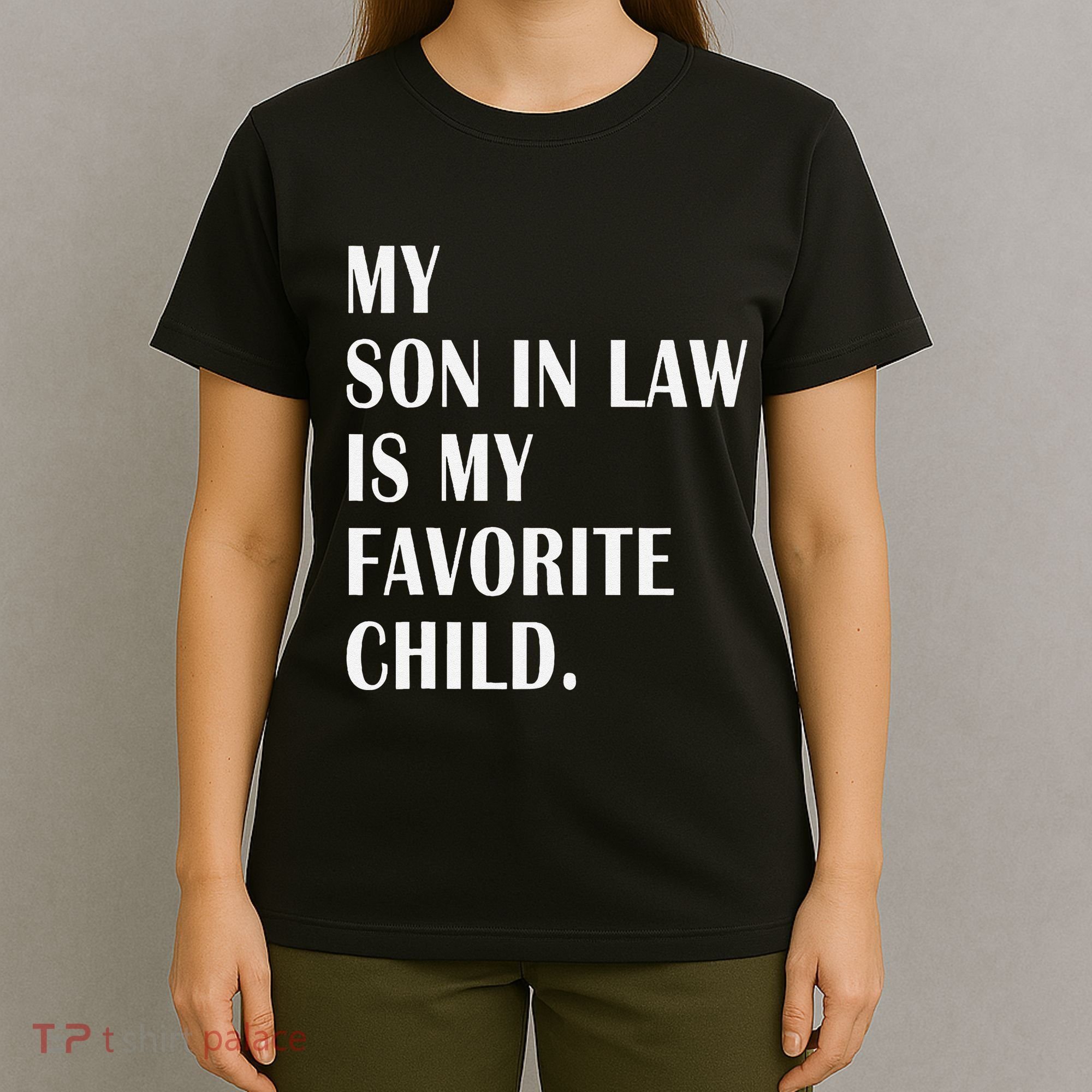 My Son In Law Is My Favorite Child Step Dad & Step Mom Gift T-Shirt