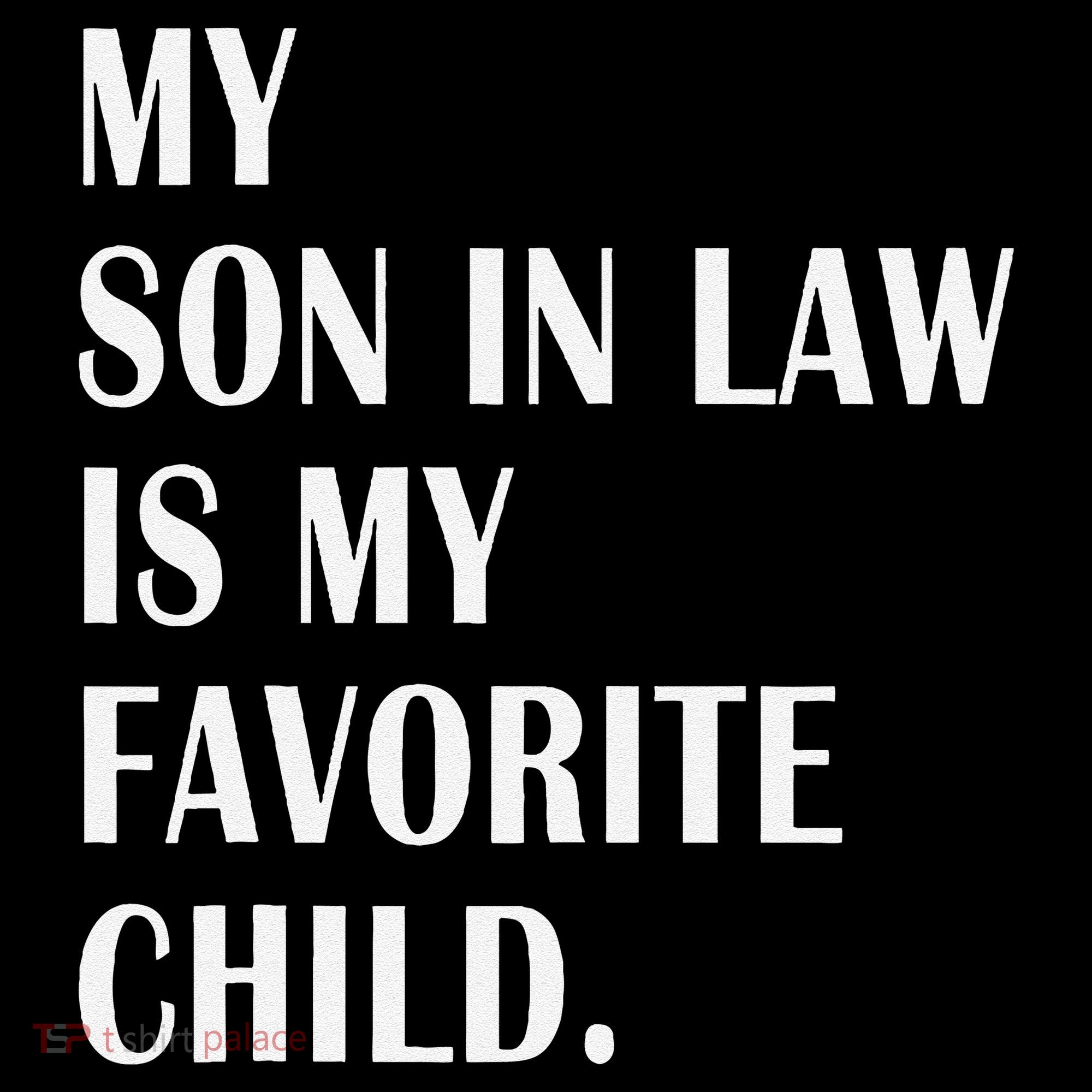 My Son In Law Is My Favorite Child Step Dad & Step Mom Gift Coffee Mug