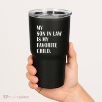 My Son In Law Is My Favorite Child Step Dad & Step Mom Gift Tumbler thumb 2