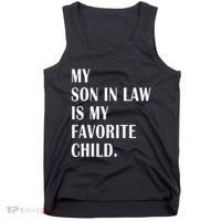 My Son In Law Is My Favorite Child Step Dad & Step Mom Gift Tank Top thumb 0