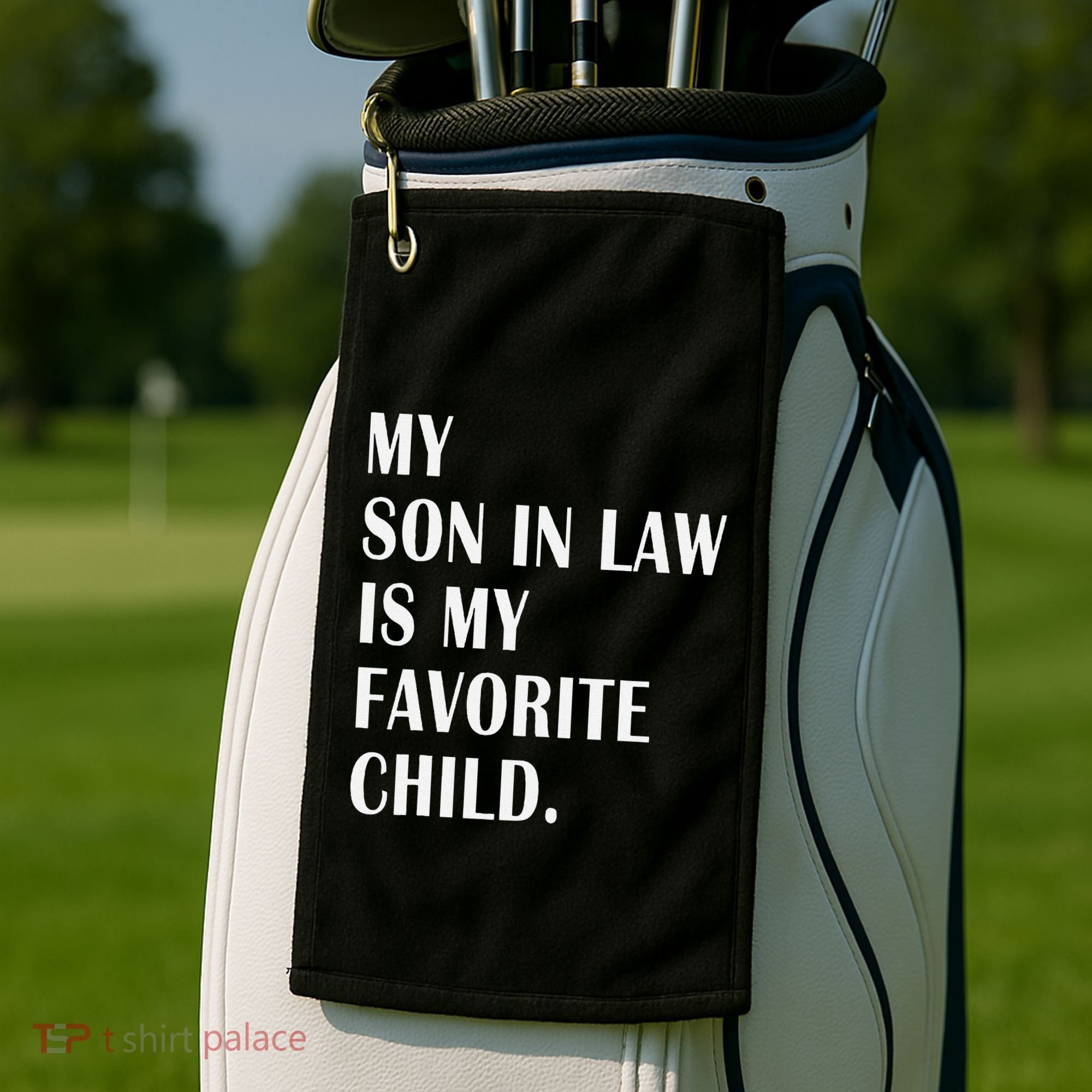 My Son In Law Is My Favorite Child Step Dad & Step Mom Gift Golf Towel