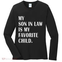 My Son In Law Is My Favorite Child Step Dad & Step Mom Gift Women's Long Sleeve Shirt thumb 0