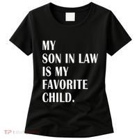 My Son In Law Is My Favorite Child Step Dad & Step Mom Gift Women's T-Shirt thumb 0