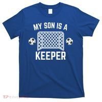My Son Is A Keeper Soccer Goalie Player Parents Mom Dad Gift T-Shirt thumb 0
