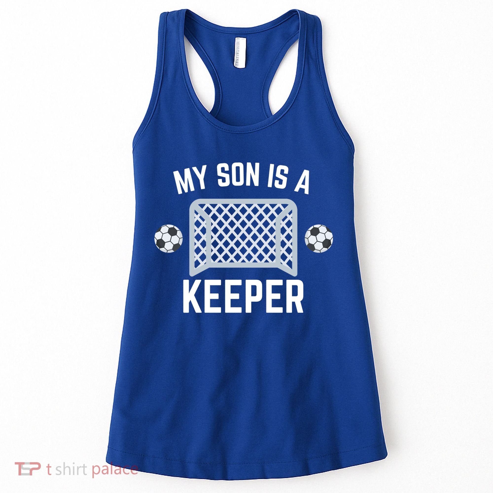 My Son Is A Keeper Soccer Goalie Player Parents Mom Dad Gift Women's Tank Top