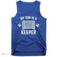 My Son Is A Keeper Soccer Goalie Player Parents Mom Dad Gift Tank Top thumb 0