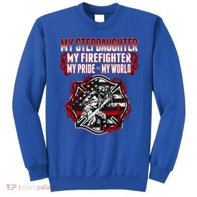 My Stepdaughter Is A Firefighter Hero Proud Fire Stepparent Funny Gift Sweatshirt