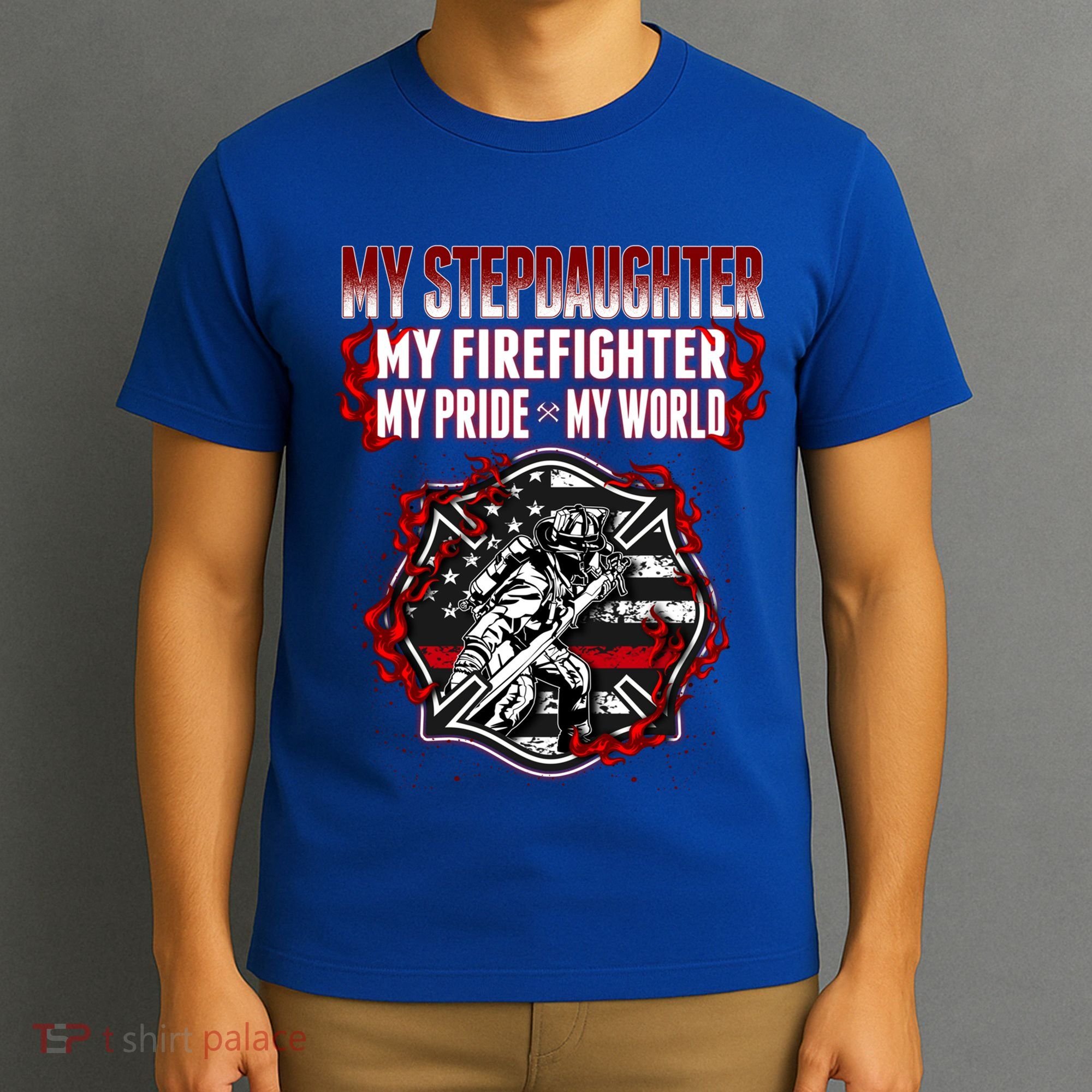 My Stepdaughter Is A Firefighter Hero Proud Fire Stepparent Funny Gift T-Shirt